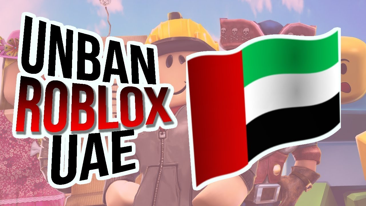 Why Roblox Should Be Unbanned In The Uae New 2019 Not Clickbait Youtube - roblox uae 2019