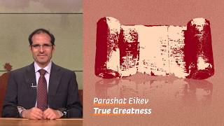 Parashat Eikev: True Greatness | Rabbi Shai Finkelstein