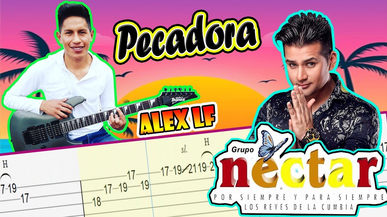 PECADORA - DEYVIS OROSCO Y EL GRUPO NECTAR👍👌😎- TUTORIAL TABS + PDF 🎶🤘🤙- COVER BY ALEX LF 🎶🤘❤