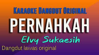 PERNAHKAH - KARAOKE DANGDUT ORIGINAL - ELVY SUKAESIH