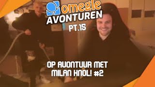 MET MILAN KNOL OP AVONTUUR PT2. | OMEGLE AVONTUREN PT.15