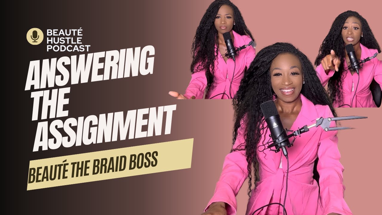 ANSWERING THE ASSIGNMENT | BRAIDER PODCAST - YouTube