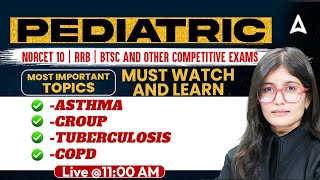 Pediatrics | NORCET | RRB Nursing Superintendent | BTSC Nursing &amp; Other Nursing Competitive Exam