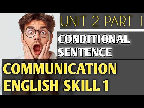 Communication English Skill 1 Unit 2 Part 1 Conditional Sentences ...