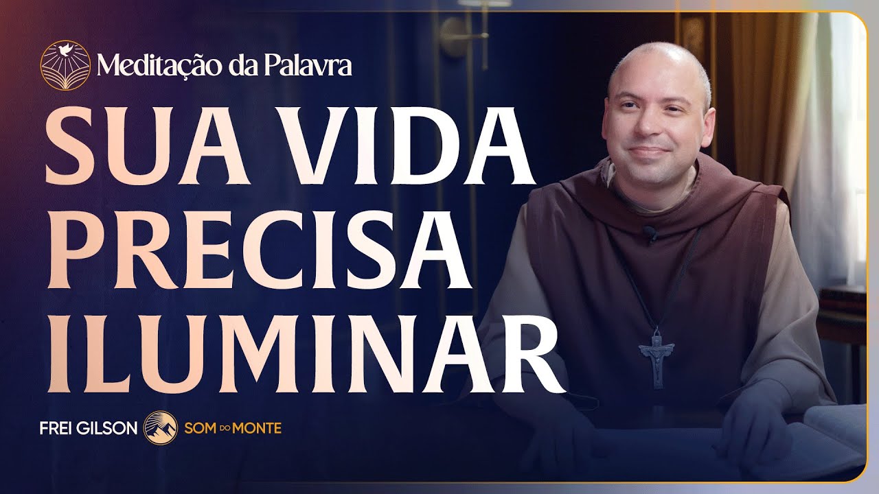 Sua vida precisa iluminar | (Marcos 4, 21-25) #2605 | Meditação da Palavra