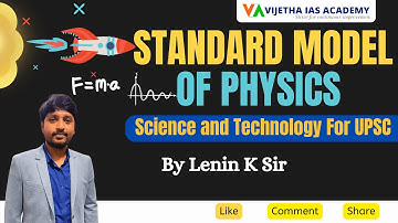 Standard Model of Physics | Science & Technology | General Studies | UPSC CSE | #vijethaiasacademy
