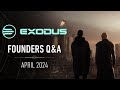 Exodus founders qa  april 2024