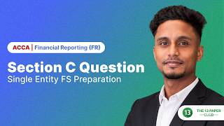 ACCA | Section C Question [ Single Entity FS Preperation ] | Financial Reporting(FR)