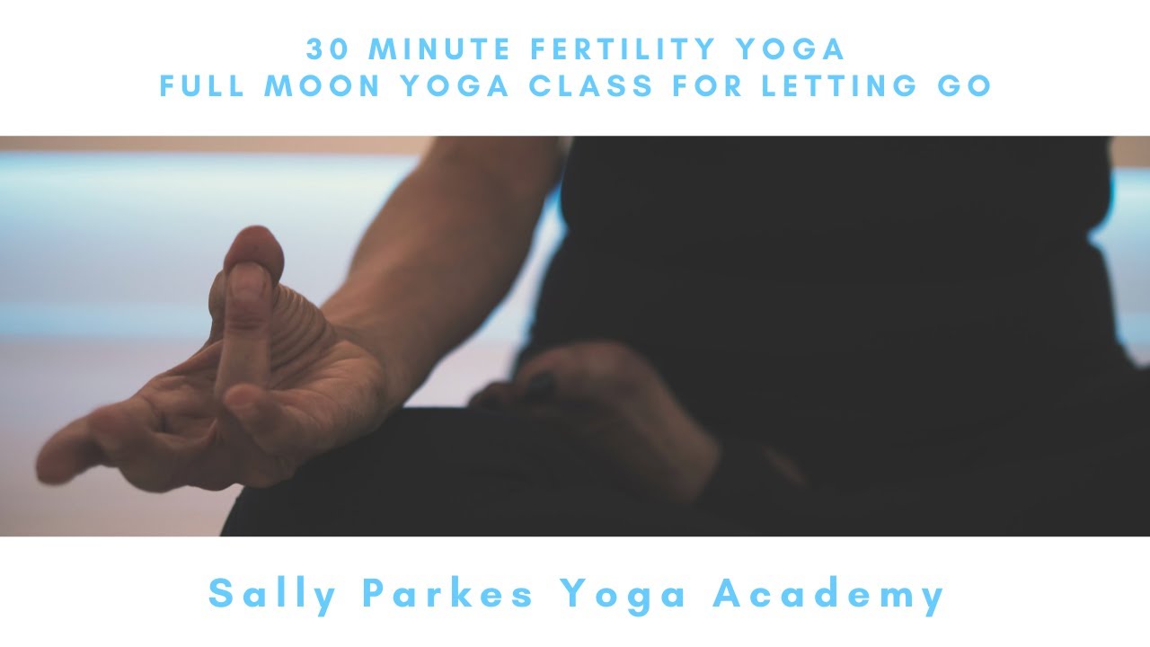 30 min Full Moon Yoga Class for Letting Go with Real Fertile for Sally Parkes Yoga | Fertility Yoga