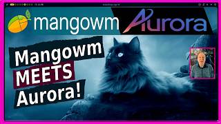 💥 Installing mangowm on Aurora - an Immutable Linux Distro