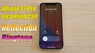 iPhone 12 Pro Incoming Call With Original Reflection Ringtone Sound