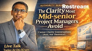 The Clarity Most Mid-Career Project Managers Avoid