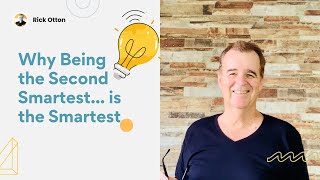 Why Being the Second Smartest... is the Smartest | Rick Otton