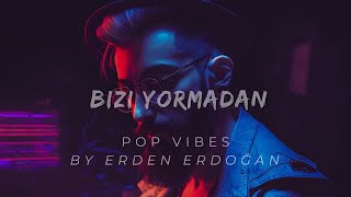 Erden Erdoğan - Bizi Yormadan (Official Video)