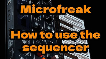 Arturia Microfreak - Hoe de Sequencer te gebruiken