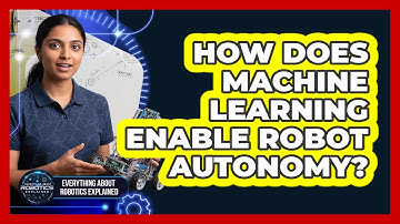 How Does Machine Learning Enable Robot Autonomy?
