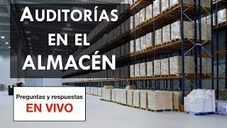 AUDITORÍAS EN EL ALMACÉN    Cómo realizar AUDITORÍAS efectivas en el ALMACÉN  EN VIVO