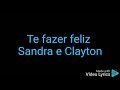 Te fazer feliz Sandra Pires e Clayton Queiroz playback com letra dois tom abaixo