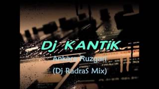 Dj Kantik - Ankara Ruzgari (Dj RadraS Mix)