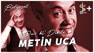 Meti̇n Uca Belgesel Dur Bi̇ Di̇nle
