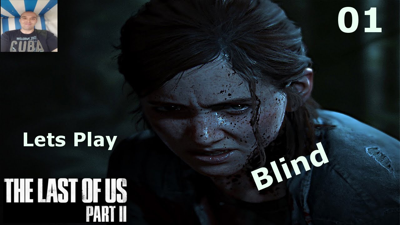 Lets Play The Last OF US Part 2 (PS4/Blind/60FPS) Nr.1 Der Prolog - YouTube