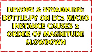 DevOps & SysAdmins: bottle.py on EC2 micro instance causes 2 order of magnitude slowdown