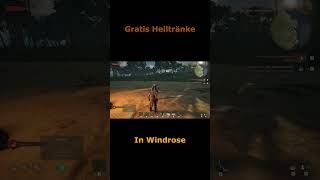 So bekommst du Gratis Heiltränke in Windrose  #shortvideo #shorts