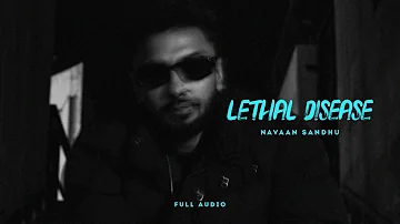 Lethal Disease (Official Audio) | Navaan Sandhu | Jay B Singh | Sky Digital | New Punjabi Song 2022