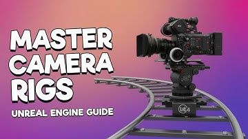 How to Use Camera Rig Rail in Unreal Engine