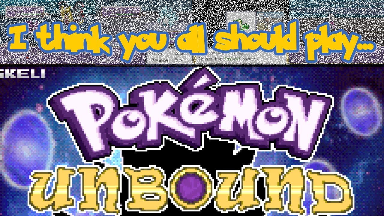 A Spoiler Free Video on why I think you all should play Pokemon Unbound.