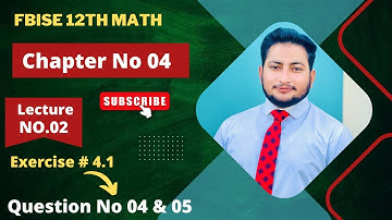 12th Class Math Exercise 4.1 | 2nd year mathematics Chapter 4 Exercise 4.1 Question 4 and 5