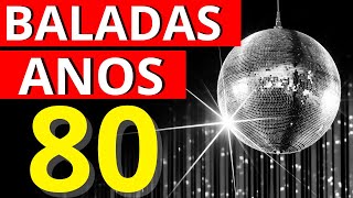 🔴Baladas Anos 80 - Discoteca Anos 80 - Músicas Antigas Internacionais