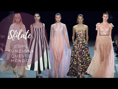 Sfilate di moda 2018: vi spiego COME FUNZIONA questo mondo!