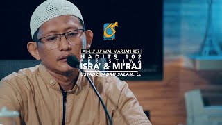[FULL] Hadits 102 Peristiwa Isra Dan Miraj - Ustadz Badru Salam, Lc