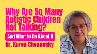 225. Under the Autism Iceberg: Why Isn't Speech Developing & What to Do with Dr. Karen Chenausky