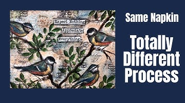 Mixed Media Napkin Art Journal - Same Napkin BUT Completely Different Process and Techniques