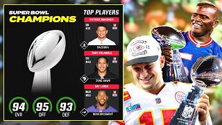 I Built The Best Super Bowl Champions Team Of All Time