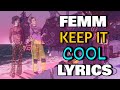 FEMM - Keep It Cool (Lyrics)