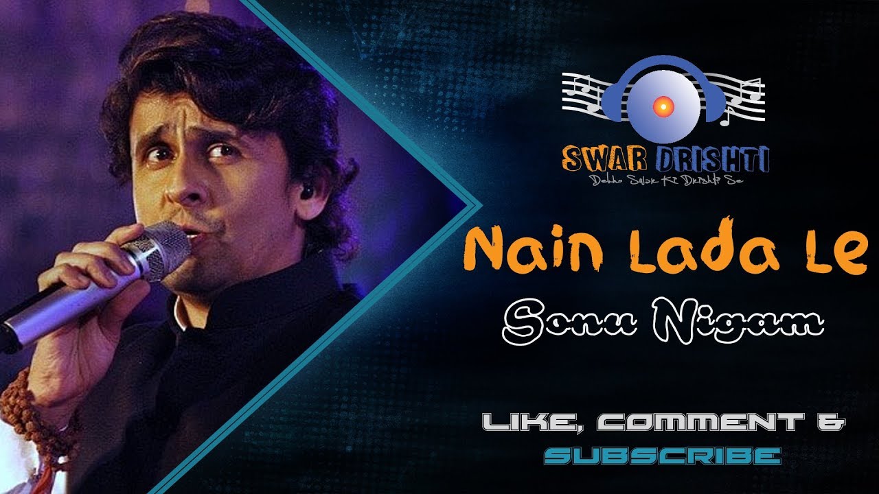 Nain Lada Le  Sonu Nigam  Chhattisgarhi Song  2019  Swar Drishti