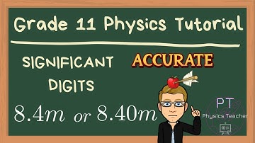 Grade 11 Physics Tutorial - What are Significant Digits?