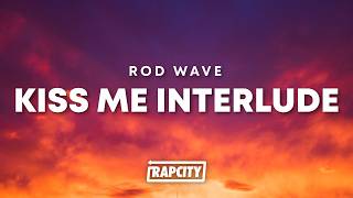 Download lagu Rod Wave - Kiss Me Interlude (Lyrics)