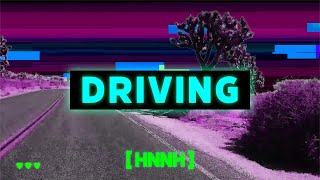 Hnnh Driving Official Video