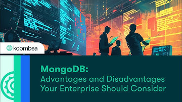 MongoDB: Advantages and Disadvantages Your Enterprise Should Consider
