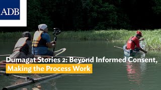 Dumagat Stories 2 Beyond Informed Consent, Making The Process Work