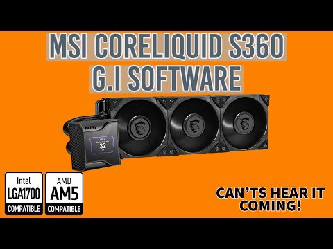 MSI MEG CORELIQUID S360 AIO GI Software Tour, cooler With cool LCD 