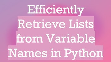 Efficiently Retrieve Lists from Variable Names in Python