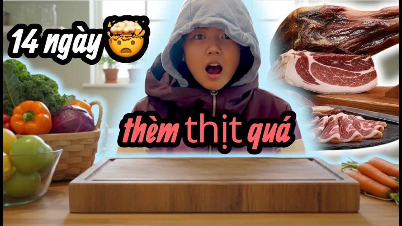 Thử thách 14 ngày KHÔNG ĂN THỊT -  Kết quả VƯỢT MONG ĐỢI