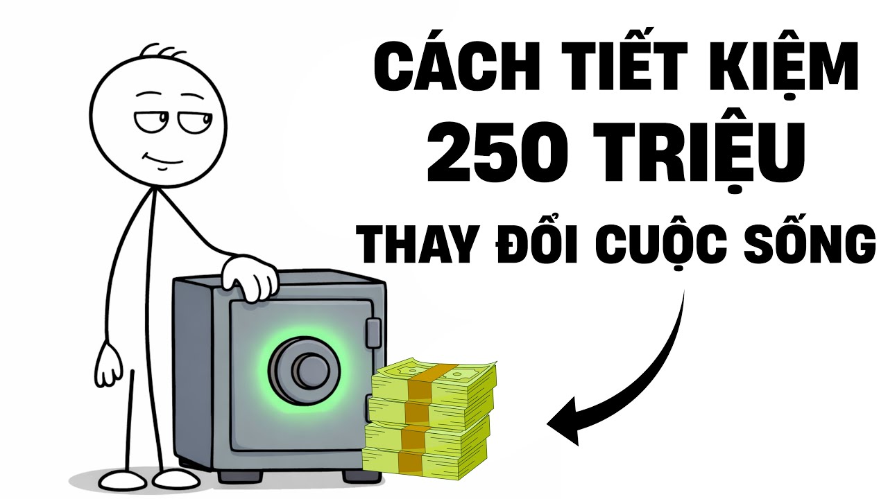 Vì sao cuộc sống bạn thay đổi rất nhiều sau khi có số tiền 250.000.000 đồng?