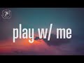 Bailey Bryan - play w/ me (Lyrics)