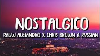 Rauw Alejandro x Chris Brown x Rvssian - Nostálgico (Letra/Lyrics)